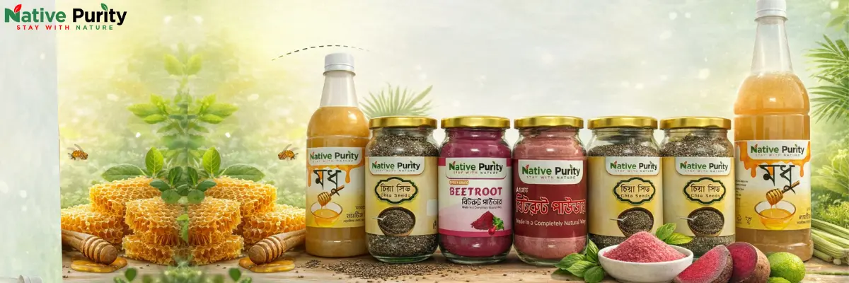 Native Purity organic health products including methi mix, chia seed, beetroot powder and organic honey in Bangladesh
